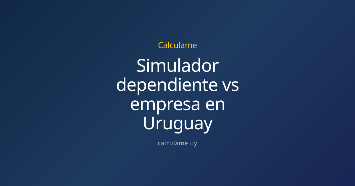 Simulador dependiente vs empresa en Uruguay